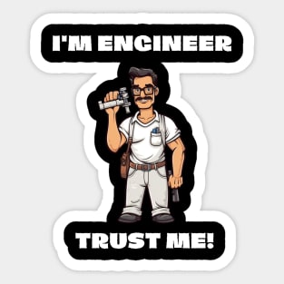 I'm Engineer, Trust Me! Mems Sticker